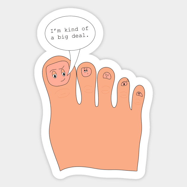 The Big Toe is Kind of a Big Deal Sticker by MoreThanADrop